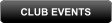 CLUB EVENTS