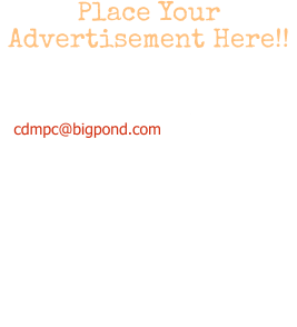 Place Your Advertisement Here!!  Simply email your wanted to sell/buy advertisement details to cdmpc@bigpond.com and we will place the information on our website FREE of charge!!